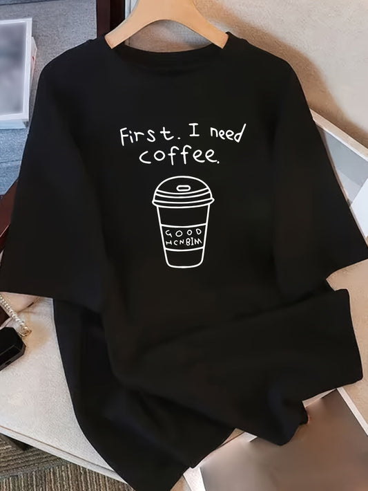 Women's Loose Fit Tee – 'First I Need Coffee' Graphic Print