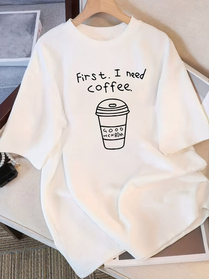 Women's Loose Fit Tee – 'First I Need Coffee' Graphic Print