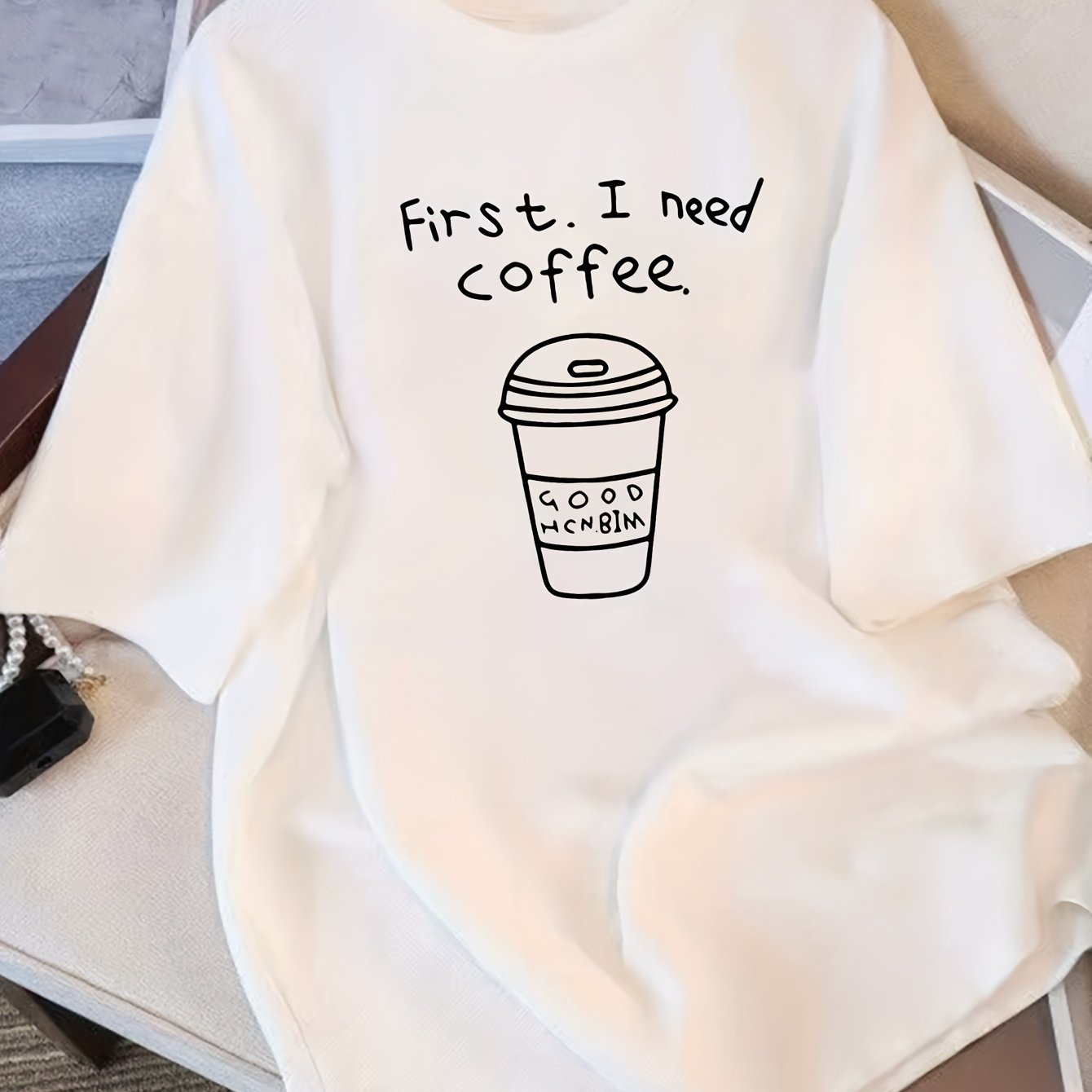 Women's Loose Fit Tee – 'First I Need Coffee' Graphic Print