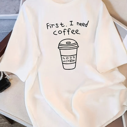 Women's Loose Fit Tee – 'First I Need Coffee' Graphic Print